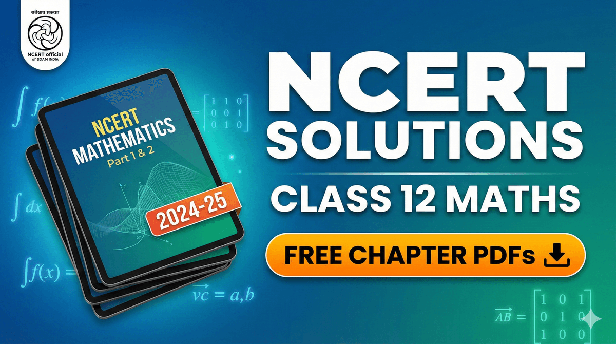 NCERT Solutions Class 12 Maths (2024-25) | Free Chapter PDFs