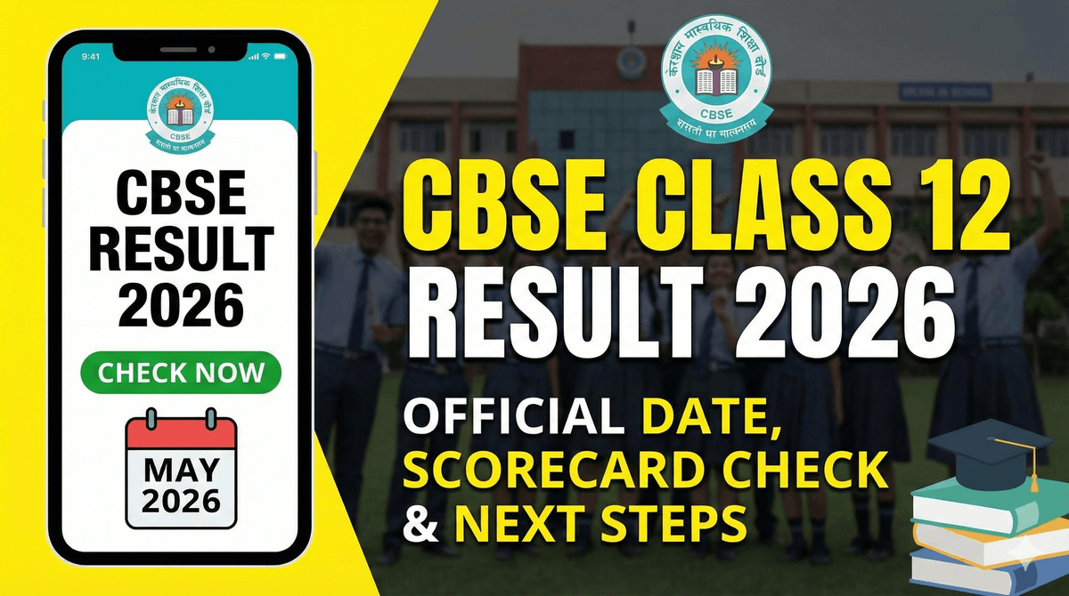 CBSE Class 12 Result 2026: Official Date, Scorecard Check & Next Steps