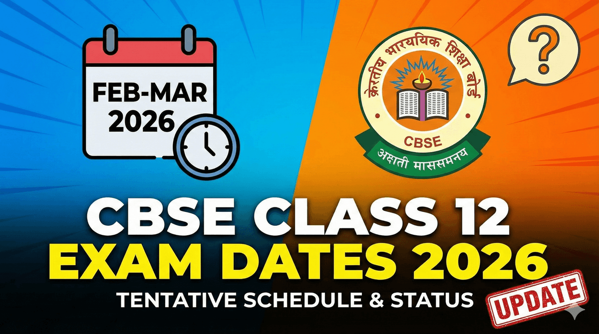 CBSE Class 12 Exam Dates 2026 | Tentative Schedule & Status
