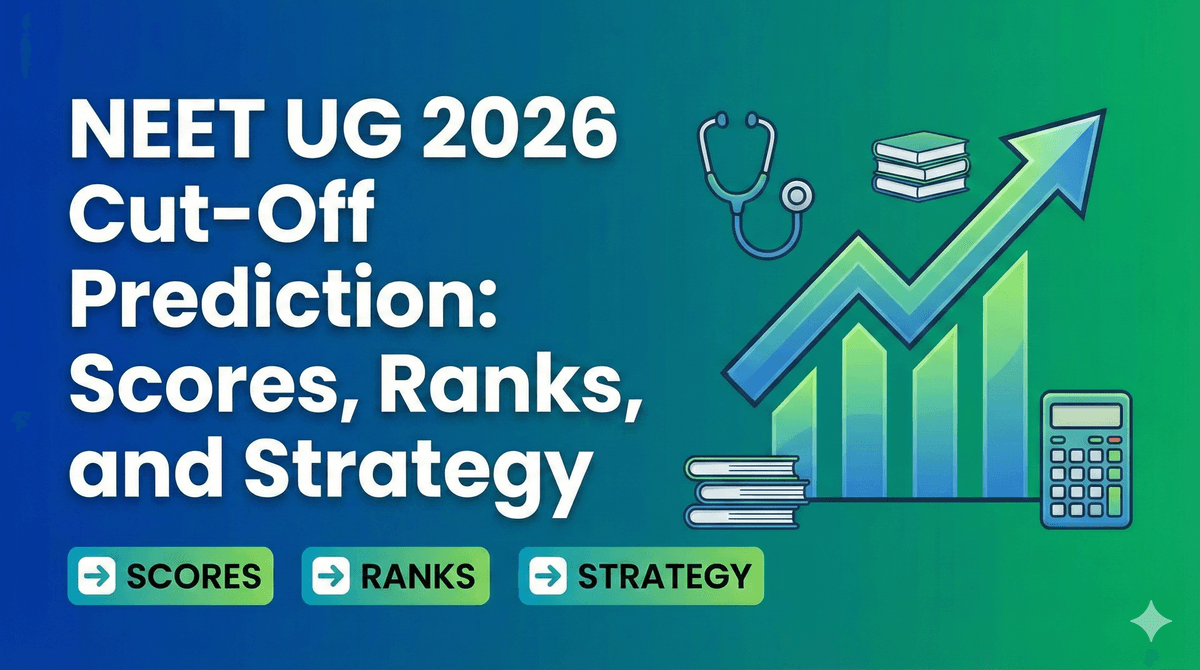 NEET UG 2026 Cut-Off Prediction: Scores, Ranks, and Strategy